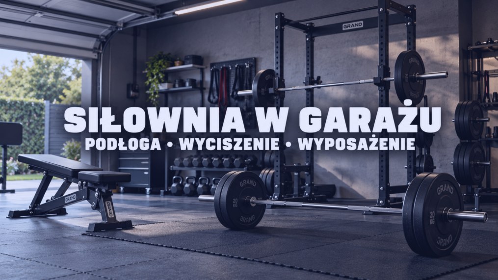 Siłownia w garażu – jak zabezpieczyć podłogę, ograniczyć hałas i stworzyć komfortowe miejsce do ćwiczeń?