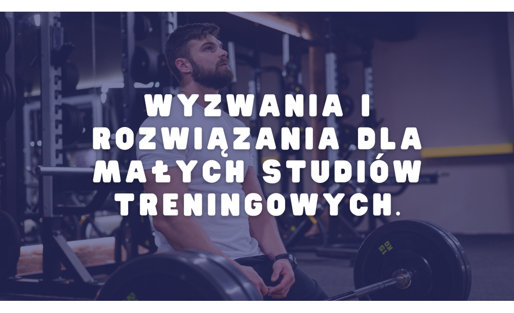 Wyzwania i rozwiązania dla małych studiów treningowych. 