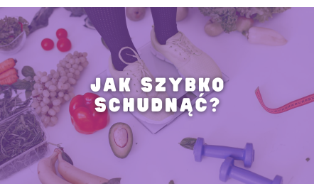 Jak szybko schudnąć?