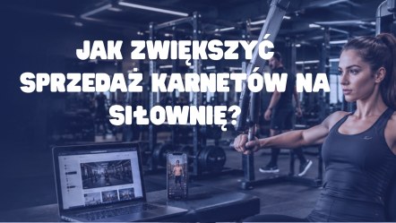 Jak zwiększyć sprzedaż karnetów na siłownię? Lejek sprzedażowy krok po kroku