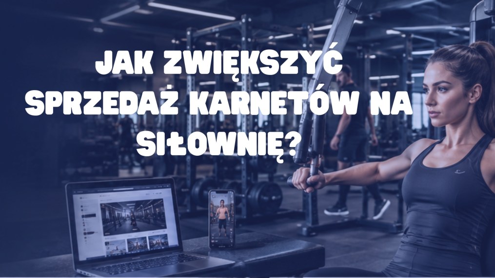 Jak zwiększyć sprzedaż karnetów na siłownię? Lejek sprzedażowy krok po kroku